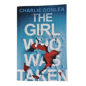 Charlie Donlea The Girl Who Was Taken NEW Paperback -English -Thriller